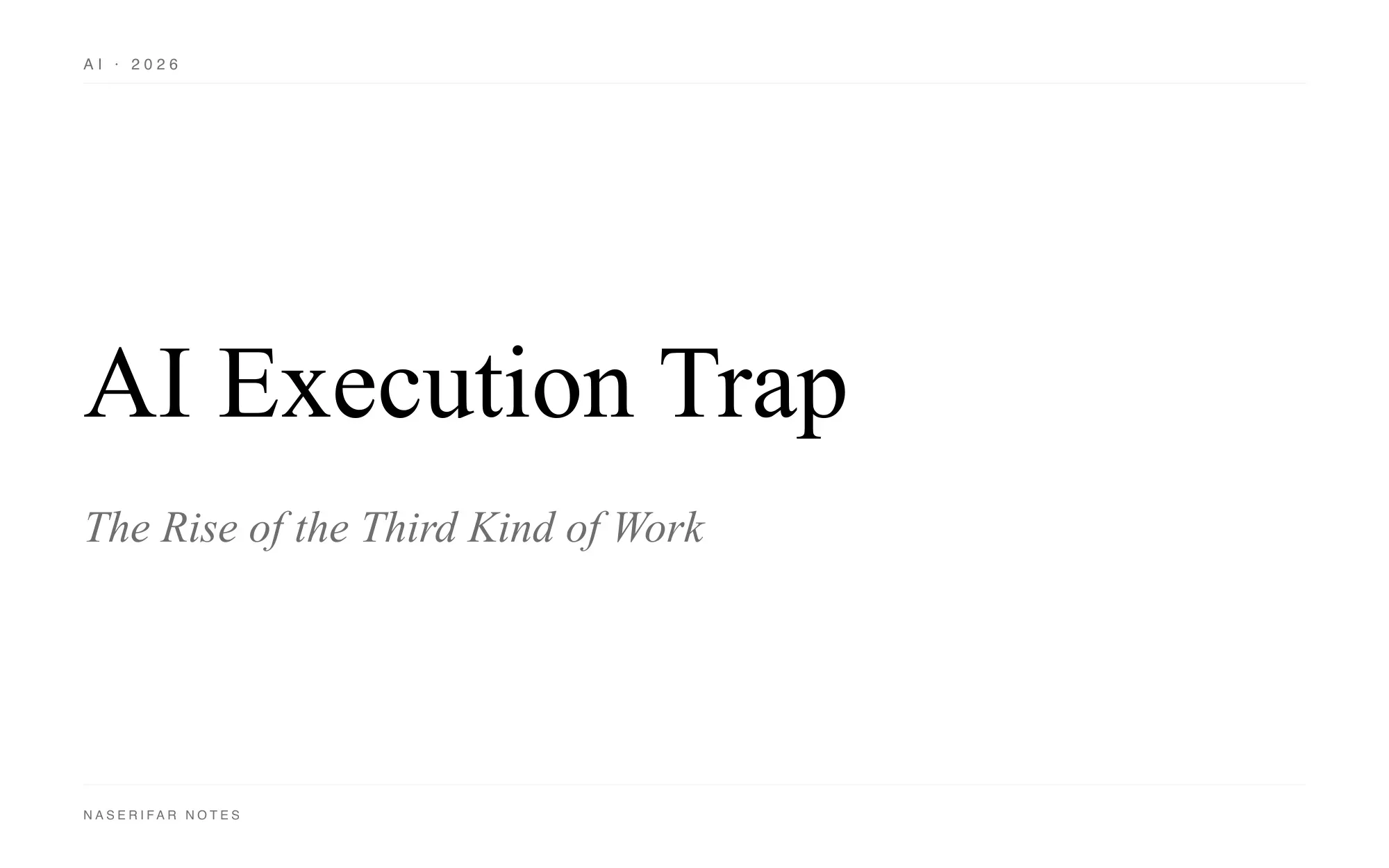 A black-and-white typographic plate reading "AI Execution Trap: The Rise of the Third Kind of Work" in serif type on a white background.