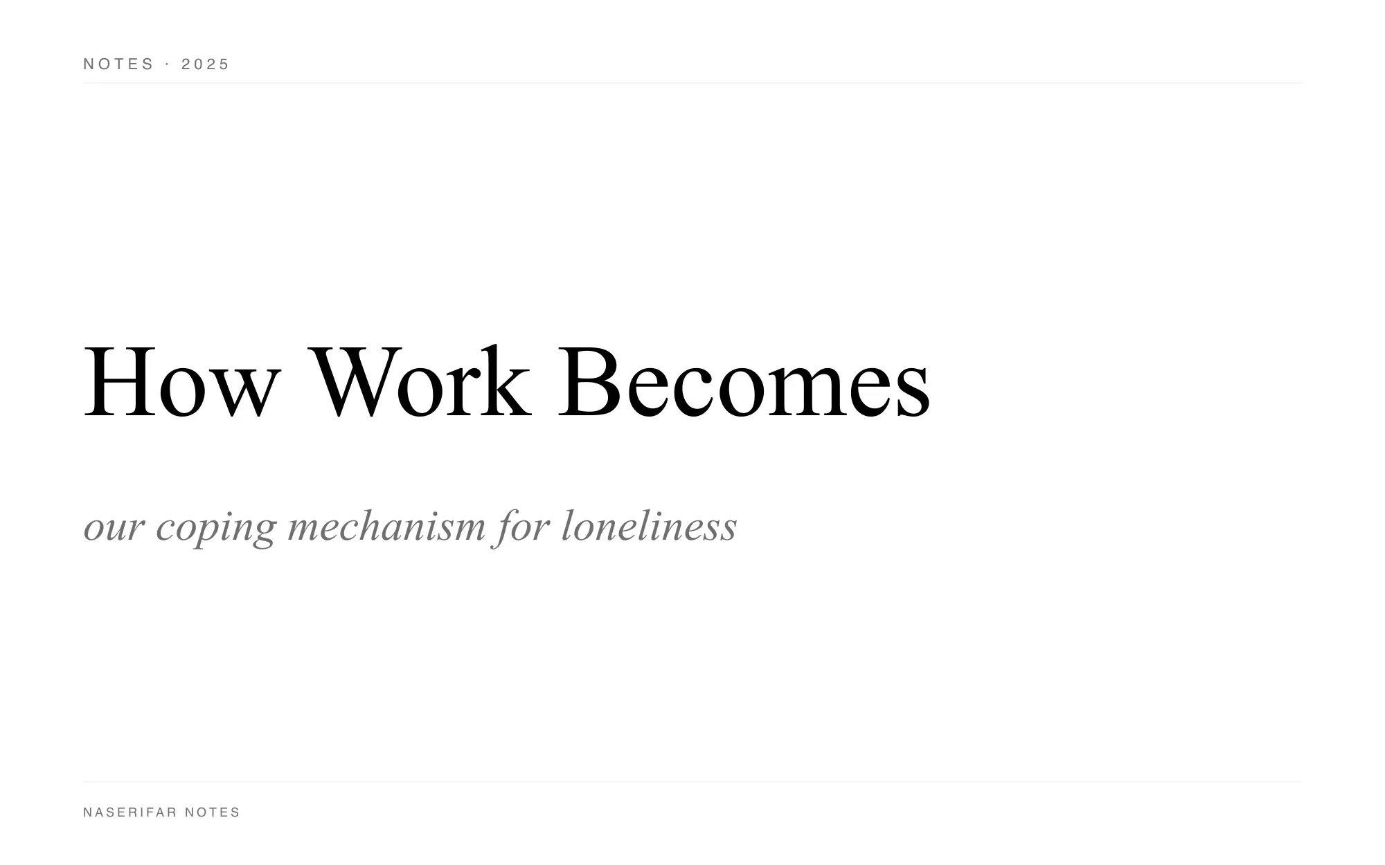 A black-and-white typographic plate reading "How Work Becomes Our Coping Mechanism for Loneliness" in serif type on a white background.