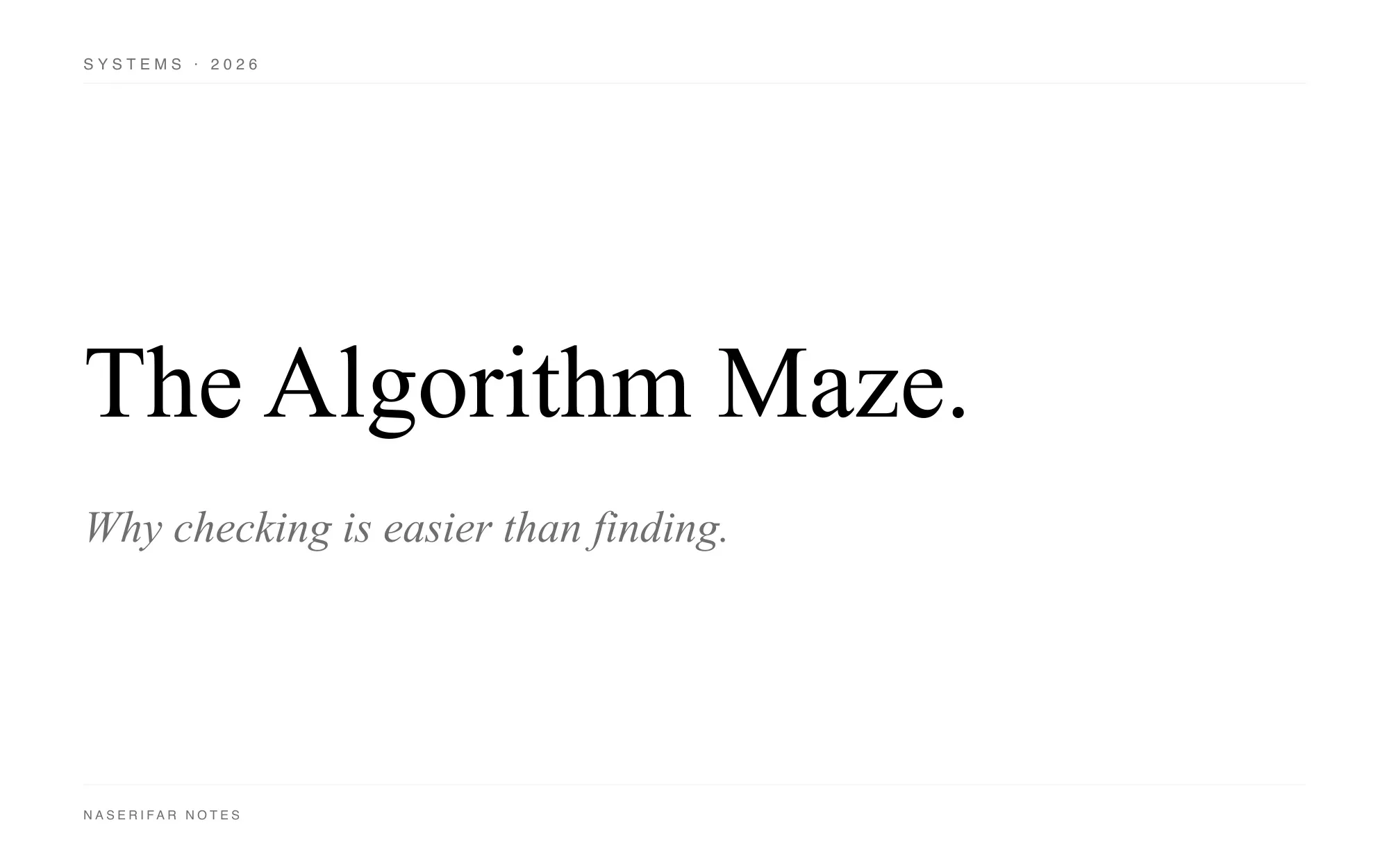 A black-and-white typographic plate reading "The Algorithm Maze: Why Checking an Answer Is Easier Than Finding It" in serif type on a white background.